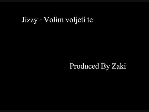 Jizzy - Volim voljeti te (Produced By Zaki)