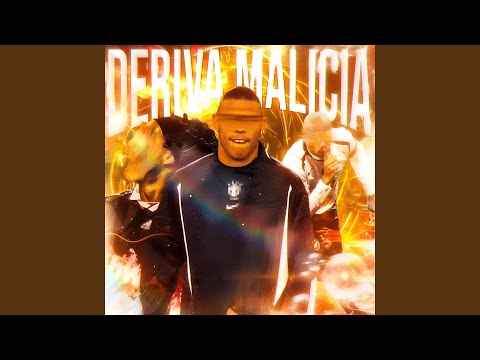 DERIVA MALÍCIA - Super Slowed