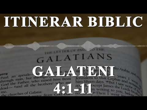Galateni 4:1-11 | Itinerar Biblic | Episodul 657