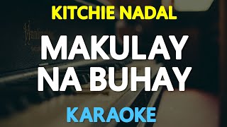 MAKULAY NA BUHAY - Kitchie Nadal (KARAOKE Version)