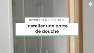 Installer une porte de douche | Optimiser un petit espace