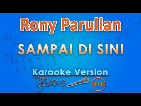 Rony Parulian, Andi Rianto - Sampai Di Sini (Karaoke) by GMusic
