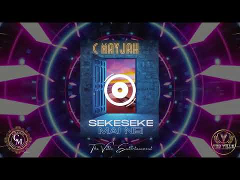 "SEKESEKE MAI NEI" C MAYJAH (Official Audio)