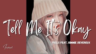 Download lagu Fells - Tell Me It's Okay (Lyrics) feat. Kimmie Devereux mp3