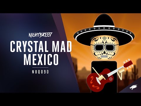 Crystal Mad - Mexico