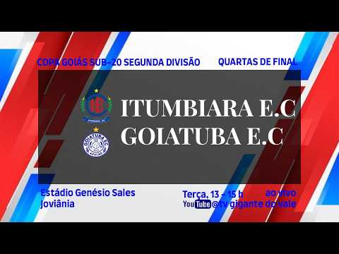 ITUMBIARA X GOIATUBA - COPA GOIAS SUB-20 QUARTAS DE FINAL
