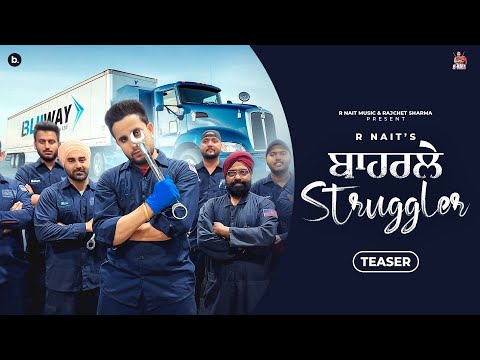 Baharle Struggler (Official Teaser) R Nait | Punjabi Song 2023
