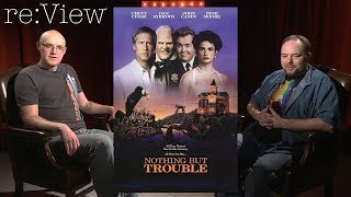 Nothing But Trouble - re:View