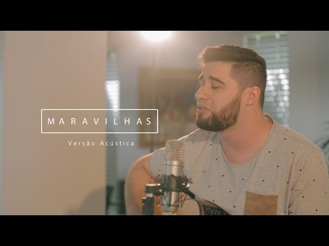 Maravilhas ( Wonders ) // Versão Acústica // Marcelo Markes