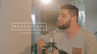 Maravilhas ( Wonders ) // Versão Acústica // Marcelo Markes