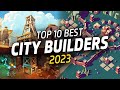 BEST City Building Games of 2023!! (GOTY) - Management & Base Builders