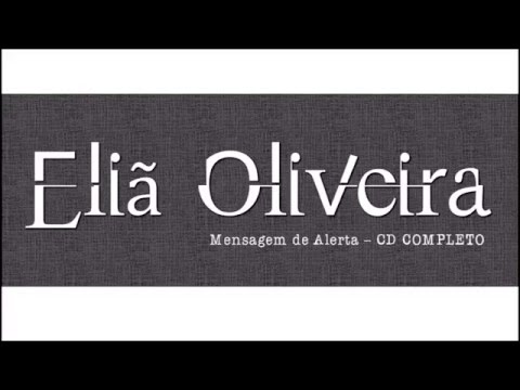 Eliã Oliveira - Mensagem de Alerta - CD COMPLETO