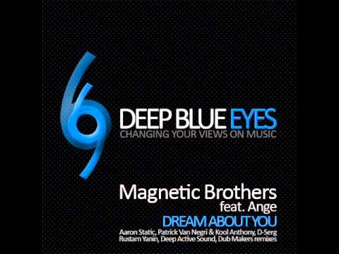 Magnetic Brothers feat. Ange - Dream About You (Aaron Static Remix) - Deep Blue Eyes