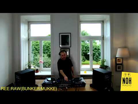 REE:RAW (Bʉnker Mʉkke) @NOH Radio 08.07.20