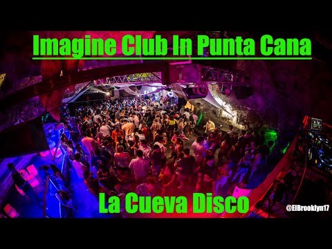 BEST CLUB IN DR I Imagine Punta Cana I Cave Club At Punta Cana 2020
