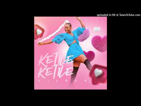 Liloca - Khetile Khetile Official Audio