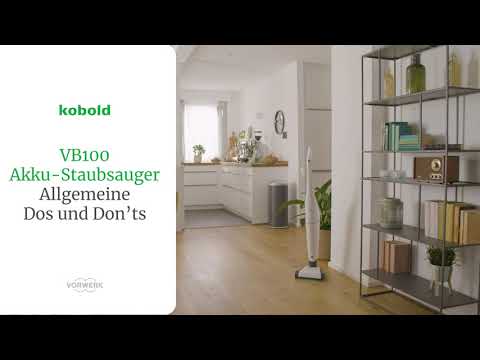 Das Kobold VB100 Akku-Reinigungssystem: Dos & Dont´s