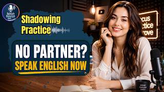 I Understand English... But I Can't Speak! | Shadowing English Speaking Practice
