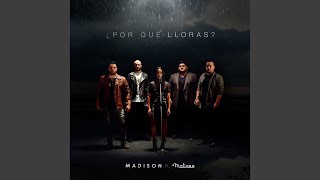 ¿Por Qué Lloras? (feat. Matisse)