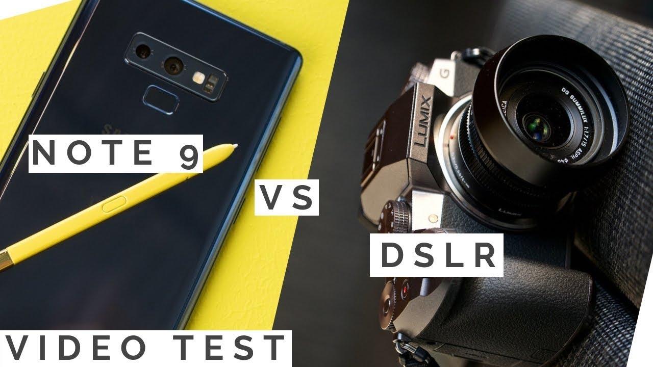Samsung Galaxy Note 9 vs DSLR Camera (Video Test Front + Back)