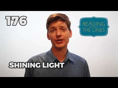 Reading Between the Lines 176 - Shining Light