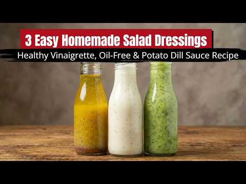 3 Easy Homemade Salad Dressings | Healthy Vinaigrette, Oil-Free & Potato Dill Sauce Recipe