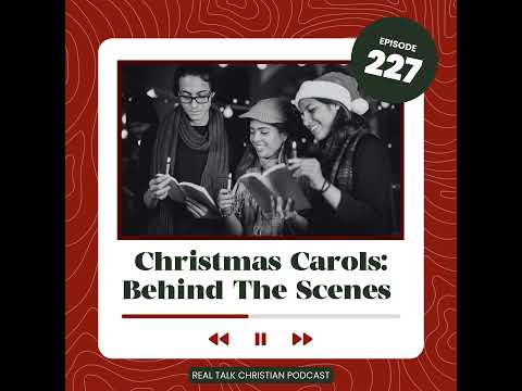 227: Christmas Carols: Behind The Scenes
