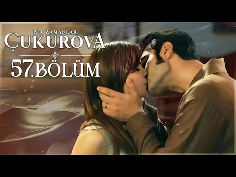 Bir Zamanlar Çukurova 57. Bölüm