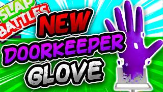 New DOORKEEPER Glove🚪 & HOW TO EASILY GET IT!! - Slap Battles Roblox