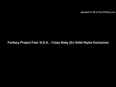 Fantasy Project Feat. N.D.A. - Crazy Baby (DJ Solid Stylez Exclusive)
