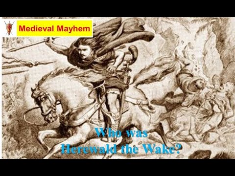 Who was Hereward the Wake? (Herewald)