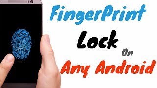 How To Get Fingerprint Lock On Any Android Device