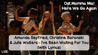 Mamma Mia! Here We Go Again - I&#39;ve Been Waiting For You (Lyrics Video)