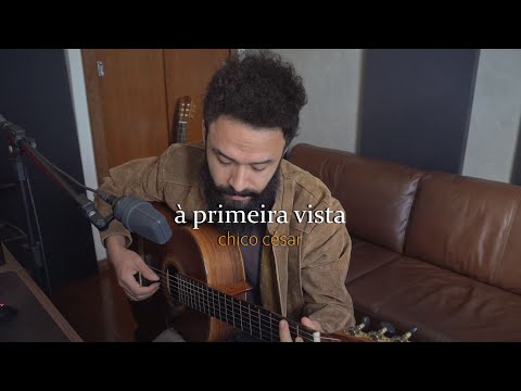 À Primeira Vista - Chico César (Stefano Mota)