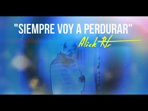 Voy a perdurar - Alick Rtr - Video Liryc Oficial 2021