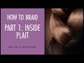 How To Braid Hair | Part 1: Inside Plait