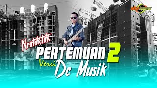 Download lagu Dj Pertemuan 2 Versi DC Musik Remix mp3 Download lagu Dj Pertemuan 2 Versi DC Musik Remix mp3