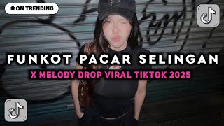 Download lagu FUNKOT PACAR SELINGAN, HATIKU HANYALAH MAINANMU X DROP MELODY UWASIKK VIRAL TIKTOK mp3