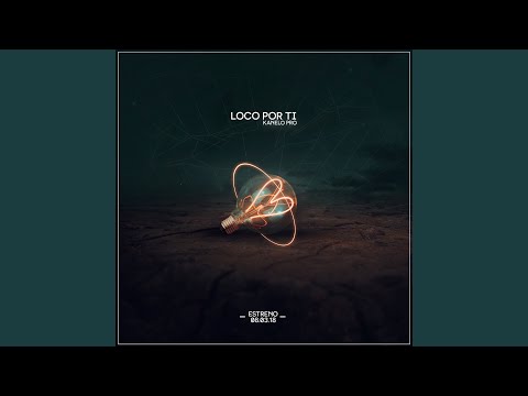 Loco por Ti
