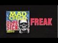 Madchild - FREAK (Track 14 from DOPE SICK - IN STORES NOW!)
