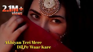 Akhiyan Teri Mere Dil Pe Waar Kare  Lyrics Full So