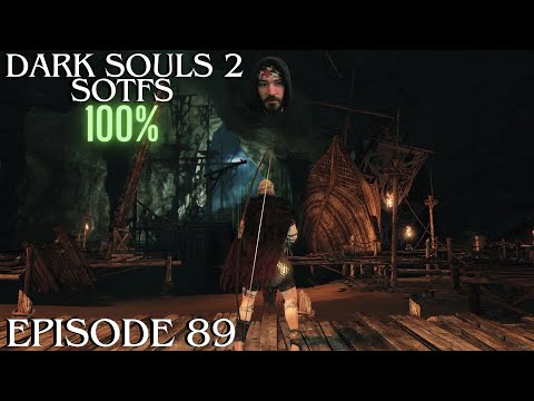Dark Souls 2: Scholar of the First Sin 100%, Episode 89