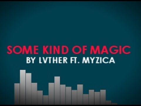 LVTHER - Some Kind of Magic (Ft. MYZICA) Lyrics