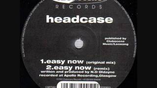 HEADCASE  -  EASY NOW