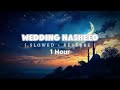 1 Hour Relaxing Wedding Nasheed Slowed Reverb
