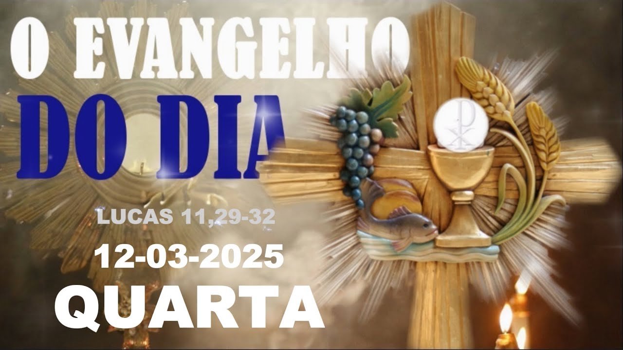 EVANGELHO DO DIA 12 DE MARÇO  A PALAVRA DE DEUS