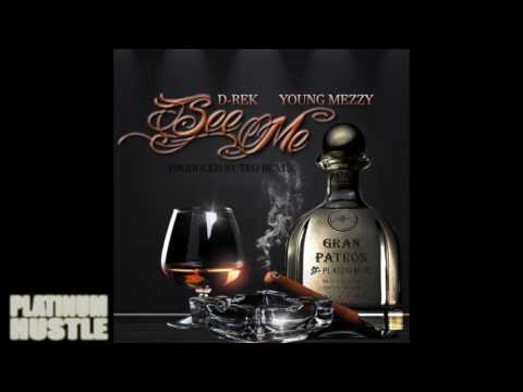 D - Rek Ft. Young Mezzy - See Me (Prod. Teo Beats) [PlatinumHustle.com]