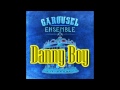 Danny Boy -Carousel Ensemble