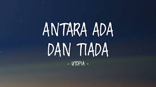 Download lagu Utopia - Antara Ada Dan Tiada II Lirik mp3 Download lagu Utopia - Antara Ada Dan Tiada II Lirik mp3