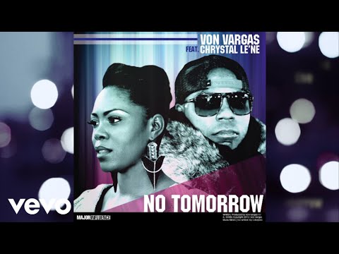 Von Vargas - No Tomorrow (Lyric Video) ft. Chrystal Le'Ne